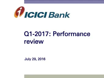 Q1  Q1-20  2017:  17: Pe  Performan  formance  ce  review  eview  July  ly 29,  , 201  016  Cer