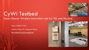 CyWi Testbed  Open-Source Wireless Innovation Lab for 5G and Beyond  Team: SDDEC19-02