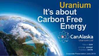 Its about  Carbon Free  Energy TSX-V: CVV OTCQB: CVVUF Frankfurt: DH7N  Corporate Presentation