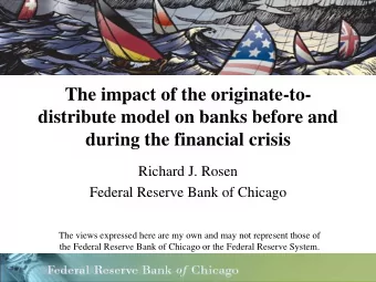 The impact of the originate-to-  distribute model on banks before and  during the financial crisis