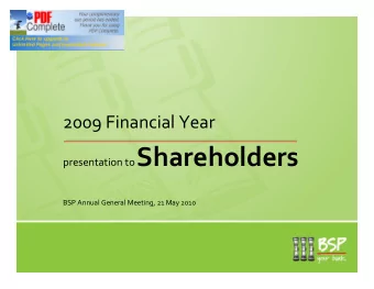presentation to Shareholders  BSP Annual General Meeting, 21 May 2010  Presentation overview