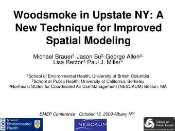 New Technique for Improved  Spatial Modeling Michael Brauer 1, Jason Su 2, George Allen 3, Lisa