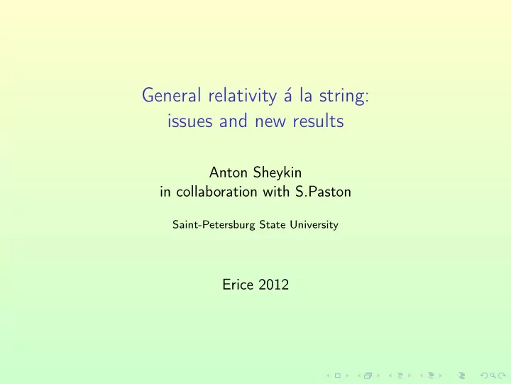 general relativity a la string issues and new results