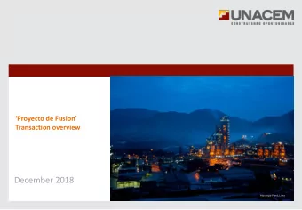 December 2018  Atocongo Plant, Lima  Executive Summary   On November 30 th , UNACEM announced