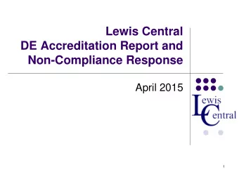 Lewis Central  DE Accreditation Report and  Non-Compliance Response  April 2015  1  Vision,