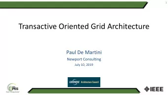 Transactive Oriented Grid Architecture  Paul De Martini  Newport Consulting  July 10, 2019  2