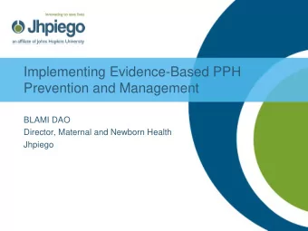 Implementing Evidence-Based PPH  Prevention and Management  BLAMI DAO  Director, Maternal and