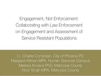 Engagement, Not Enforcement: Collaborating with Law Enforcement on Engagement and Assessment of