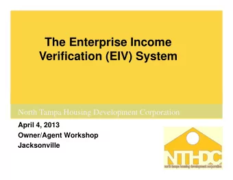 The Enterprise Income  Verification (EIV) System  North Tampa Housing Development Corporation