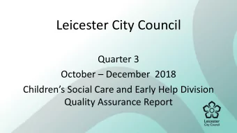 Leicester City Council  Quarter 3 October  December  2018  Childrens Social Care and Early