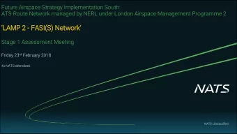 Stage 1 Assessment Meeting Friday 23 rd February 2018  4x NATS attendees  NATS Unclassified  Agenda