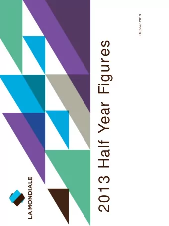 2013 Half Year Figures  Cautionary note  At half-year, La Mondiale does not produce full financial
