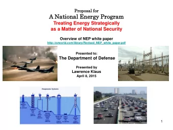 A Na  Nationa  onal  l En  Energy  rgy Progr  gram  m  Treating Energy Strategically  as a Matter