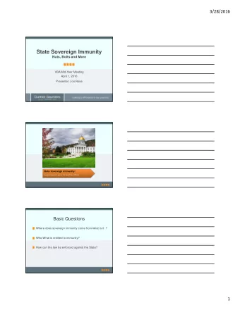 State Sovereign Immunity  Nuts, Bolts and More  VBA Mid-Year Meeting  April 1, 2016  Presenter: Jon