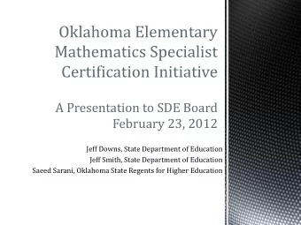 Oklahoma Elementary Mathematics Specialist Certification Initiative  A Presentation to SDE Board