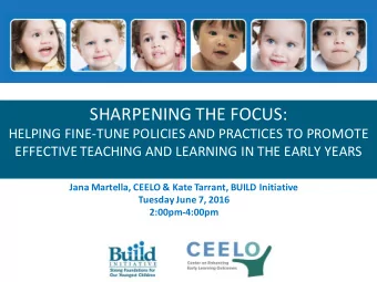 SHARPENING THE FOCUS:  HELPING FINE-TUNE POLICIES AND PRACTICES TO PROMOTE  EFFECTIVE TEACHING AND