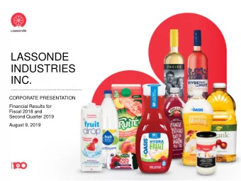 INDUSTRIES  INC.  CORPORATE PRESENTATION  Financial Results for  Fiscal 2018 and  Second Quarter