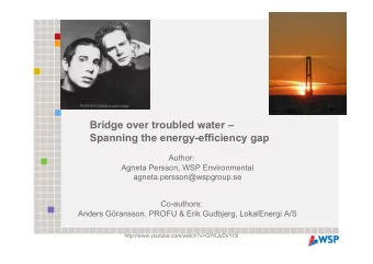 Bridge over troubled water   Spanning the energy-efficiency gap  Author:  Agneta Persson, WSP