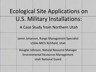 U.S. Military Installations:  A Case Study from Northern Utah  Jamin Johanson, Range Management