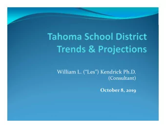 William L. (Les) Kendrick Ph.D.  (Consultant) October 8, 2019  Outline  Enrollment Trends