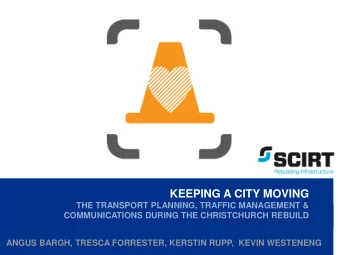 KEEPING A CITY MOVING  THE TRANSPORT PLANNING, TRAFFIC MANAGEMENT &amp;  COMMUNICATIONS DURING THE