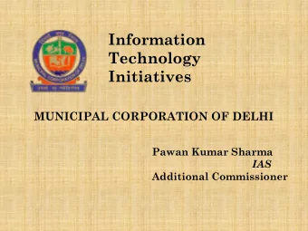 Pawan Kumar Sharma  IAS  Additional Commissioner W HY IT/ B ENEFITS  -Providing better quality