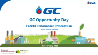 GC Opportunity Day  FY2018 Performance Presentation  The Stock Exchange of Thailand  26 February