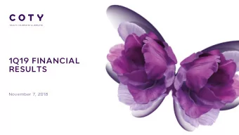 1Q19 FINANCIAL  RESULTS  November 7, 2018  1Q19 FINANCIAL HIGHLIGHTS  A CHALLENGING QUARTER