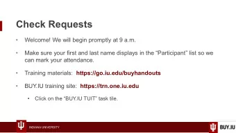 Check Requests    Welcome! We will begin promptly at 9 a.m.    Make sure your first and last