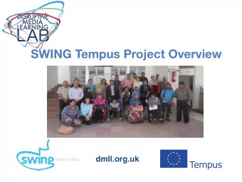 SWING Tempus Project Overview  dmll.org.uk   Overall Project Aim  To offer disabled