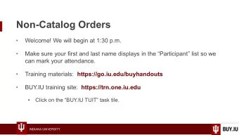 Non-Catalog Orders    Welcome! We will begin at 1:30 p.m.    Make sure your first and last