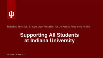 Supporting All Students  at Indiana University  INDIANA UNIVERSITY  Admitting At-Risk Students at