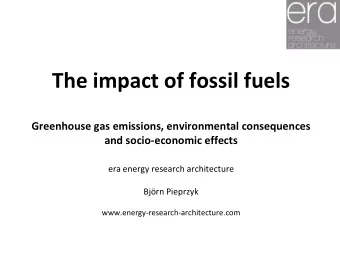 The impact of fossil fuels Greenhouse gas emissions, environmental consequences and socio