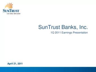SunTrust Banks, Inc.  1Q 2011 Earnings Presentation  April 21, 2011  Important Cautionary Statement