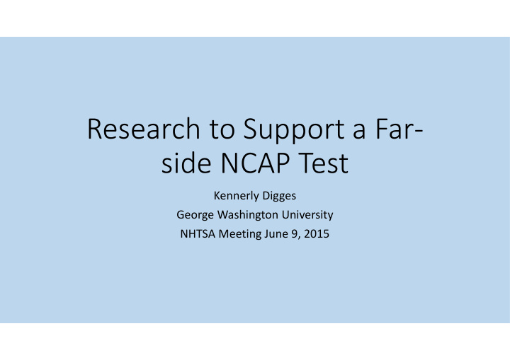 research to support a far side ncap test
