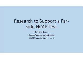 Research to Support a Far-  side NCAP Test  Kennerly Digges  George Washington University  NHTSA