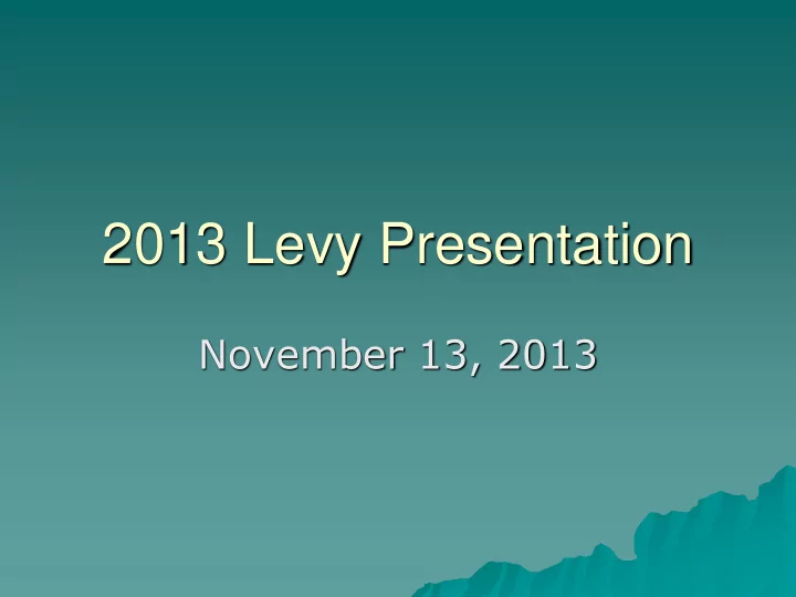 2013 levy presentation