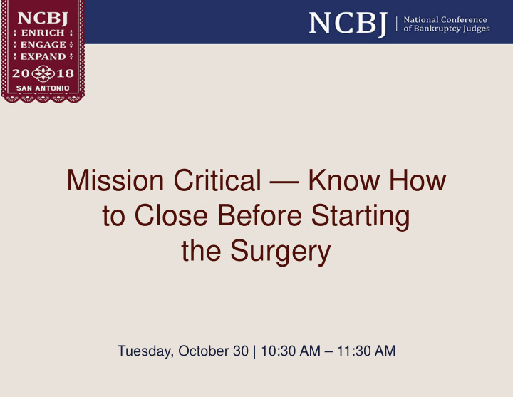 mission critical know how to close before starting the