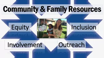 Community &amp; Family Resources  Equity  In  Inclusion  In  Involvement  Outreach  Community and