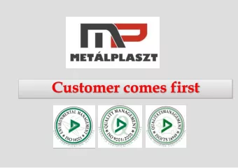 Customer comes first  History and Company Outline  1989: First injectioning machine  1991: Company