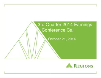 3rd Quarter 2014 Earnings  o    Conference Call  October 21, 2014  Remaining prudent and
