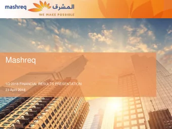 Mashreq  1Q 2018 FINANCIAL RESULTS PRESENTATION  23 April 2018  Disclaimer  The material in this