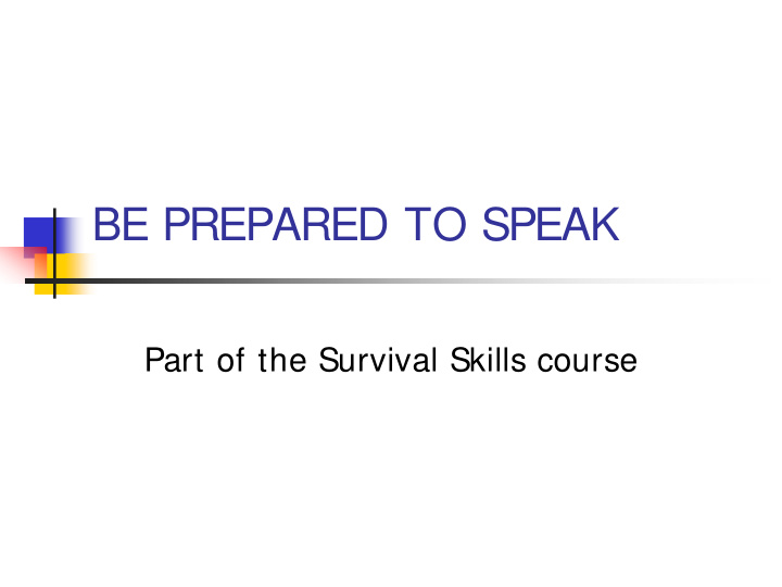 be prepared to speak