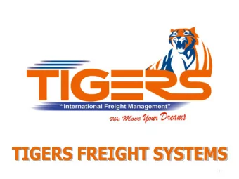 1  TIGERS FREIGHT SYSTEMS  2  TIGERS FREIGHT SYSTEMS  (Background)  Incorporated in 30 th August