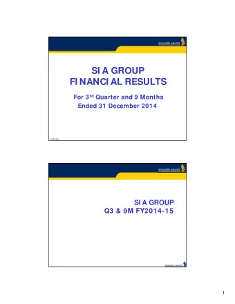 SI A GROUP  FI NANCI AL RESULTS For 3 rd Quarter and 9 Months  Ended 31 December 2014  197200078R