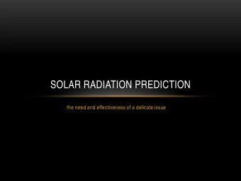 SOLAR RADIATION PREDICTION  the need and effectiveness of a delicate issue  ABOUT THE SPEAKER Fatih