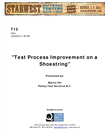 &quot;Test Process Improvement on a  Shoestring&quot;  Presented by:  Martin Pol  Polteq Test