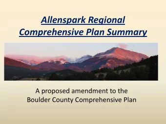Comprehensive Plan Summary  A proposed amendment to the  Boulder County Comprehensive Plan  One of
