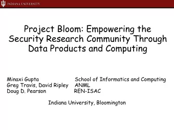 Security Research Community Through  Data Products and Computing  Minaxi Gupta