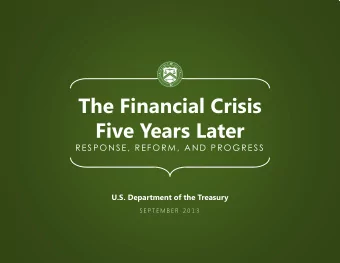 The Financial Crisis  Five Years Later  RE SP ON SE , RE F ORM, AN D PROG RE SS  U.S. Department of